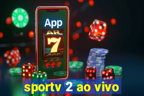 sportv 2 ao vivo